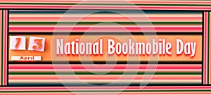 13 April, National Bookmobile Day, Neon Text Effect on Background photo