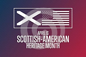 April is Scottish - American Heritage Month. Holiday concept. Template for background, banner, card, poster with text