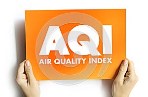 AQI - Air Quality Index is used by government agencies to communicate to the public how polluted the air, acronym text concept on