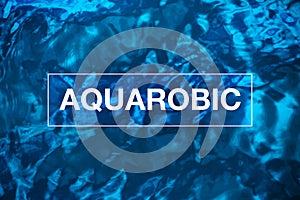 Aquarobic, underwater fitness