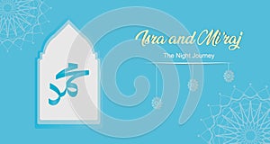 Arabic calligraphy of Prophet Muhammad. Isra and Mi`raj - means; two parts of the Prophet Muhammad`s Night Journey