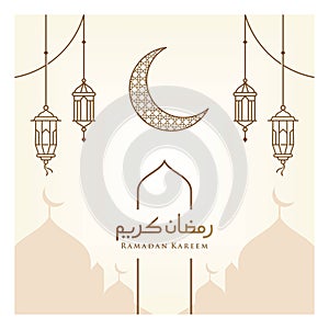 Arabic ramadan lantern, simple ramadan Kareem arabic caligraphy vector , mosque Glowing Lantern and hanging crescent moon star