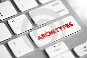 Archetypes - prototypes upon which others are copied, patterned, or emulated, text concept button on keyboard