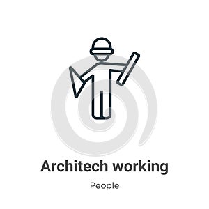 Architech working outline vector icon. Thin line black architech working icon, flat vector simple element illustration from photo