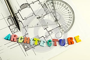 architecture word and pen on blueprints and floor plan, architecture