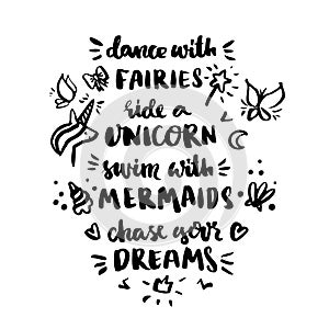 Scrivere danza fate passeggiata unicorno nuotare sirene caccia il tuo sogni! moderno calligrafico stile 