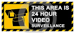 This Area Is 24 Hour Video Surveillance Symbol Sign, Vector Illustration, Isolate On White Background Label. EPS10