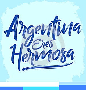 Argentina eres hermosa, Argentina you are beautiful spanish text photo