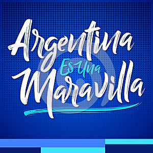 Argentina es una Maravilla, Argentina is a wonder spanish text photo