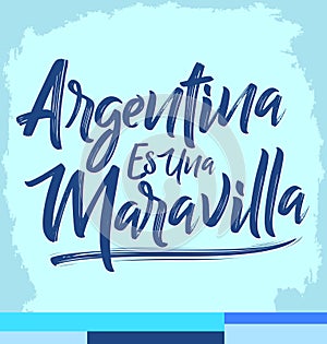 Argentina es una Maravilla, Argentina is a wonder spanish text photo