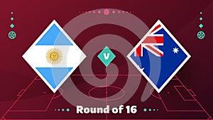 Argentina vs australia playoff round of 16 match Football 2022. 2022 World Football championship match versus teams intro sport