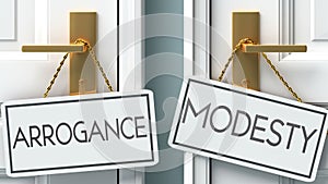 Arrogance and modesty as a choice - pictured as words Arrogance, modesty on doors to show that Arrogance and modesty are opposite