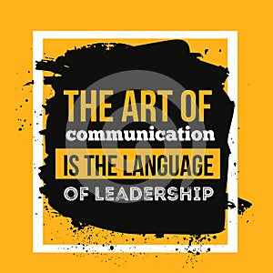 The art of communication is the language of leadership. Motivational Quote Poster for wall