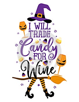 I will trade candy for Wine - Phrase for Halloween Cheers. photo