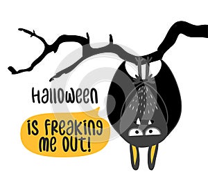 Halloween is freaking me out - cute hanging bat, Halloween overlays, lettering labels design