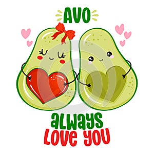 Avo I will always love you - Cute hand drawn avocado couple illustration kawaii style.