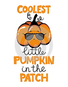 Coolest Little Pumpkin in the Patch -