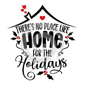 There is no place like home for the holidays - Lovely typography. photo