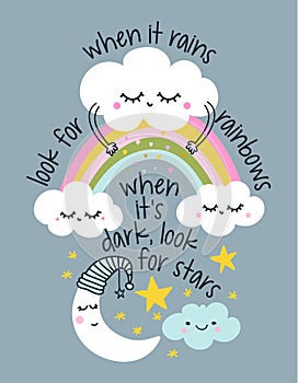 When it rains look for rainbow, when it\'s dark, look for stars photo