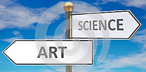 Art and science as different choices in life - pictured as words Art, science on road signs pointing at opposite ways to show that