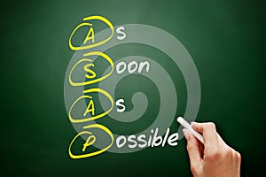 ASAP - As Soon As Possible acronym, business concept on blackboard