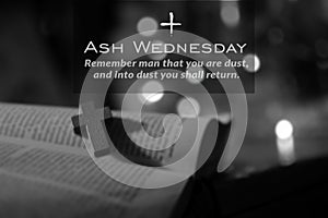 Ash Wednesday. Remember man that you are dust, and into dust you shall return. Ash Wednesday concept with holy cross on bible book