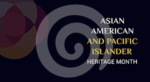 Asian American and Pacific Islander Heritage Month. Celebrating the history of Asian America in may