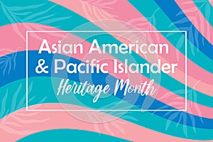 Asian American, Pacific Islander Heritage month - celebration in USA. Bright colorful banner template design with palm