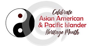 Asian American, Pacific Islander Heritage month - celebration in USA. Vector illustration with text, Yin and yang synbol
