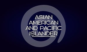 Asian American And Pacific Islander Heritage Month Text Design