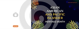 Asian American and Pacific Islander Heritage Month. Vector banner for ads, social media, card, poster, background