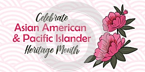 Asian American, Pacific Islander Heritage month vector banner with hand drawn Asian peony flowers silhouette. Greeting