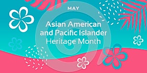 Asian American and Pacific Islander Heritage Month. Vector banner for social media, card, poster. Illustration with text, tropical