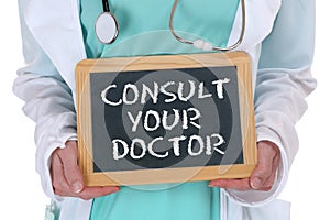 Ask consult your doctor ill illness healthy health check-up screening