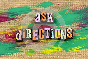 Ask direction travel adventure trip road map letterpress quote