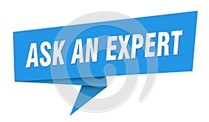 ask an expert banner. ask an expert speech bubble, label, sticker, sign template