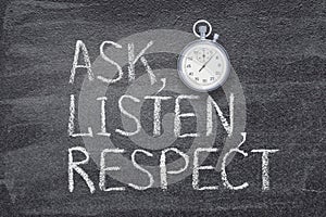 Ask, listen, respect watch photo