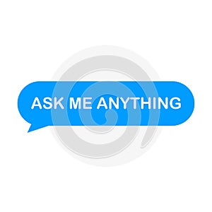 Ask me anything. AMA session concept.