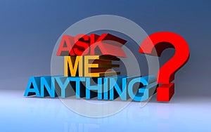 Ask me anything on blue