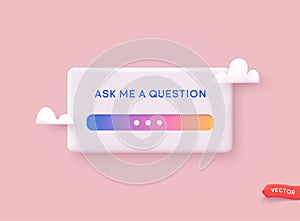 Ask me a question vector banner. User interface window. Online Support center. 3D Web Vector Illustrations