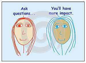 Ask questions for more impact