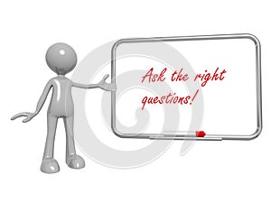 Ask the right questions!