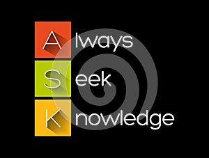 ASK - Always Seek Knowledge acronym