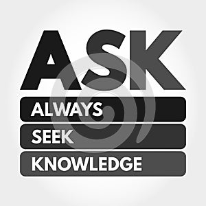 ASK - Always Seek Knowledge acronym