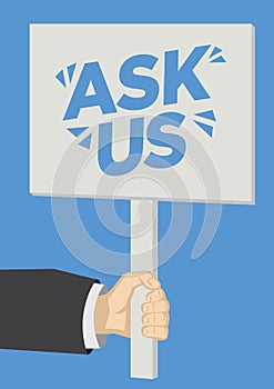 Ask us message on a placard banner against a blue background. Concept of customer service, consumerism or marketing