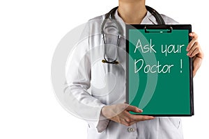 Ask you Doctor ! - Female doctor's hand holding medical clipboard and stethoscope isolated on white background.. Concept of Health