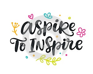 Aspire to inspire. Brush hand lettering