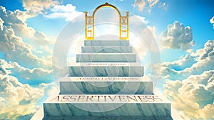 Assertiveness as stairs to reach out to the heavenly gate for reward, success and happiness.Assertiveness elevates and brings