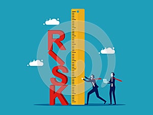 Assess the risks. business Use a ruler to measure the risks.