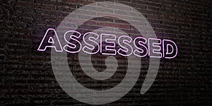 ASSESSED -Realistic Neon Sign on Brick Wall background - 3D rendered royalty free stock image photo